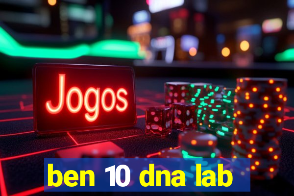 ben 10 dna lab